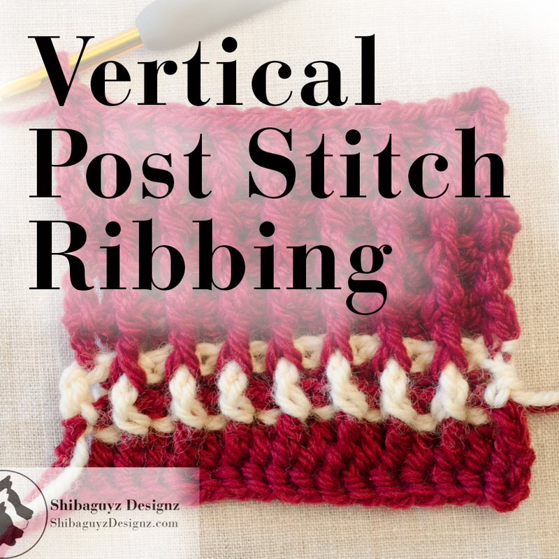 Technique Tuesday - How to make Vertical Post Stitch Crochet Ribbing - a step-by-step photo tutorial by Shibaguyz Designz