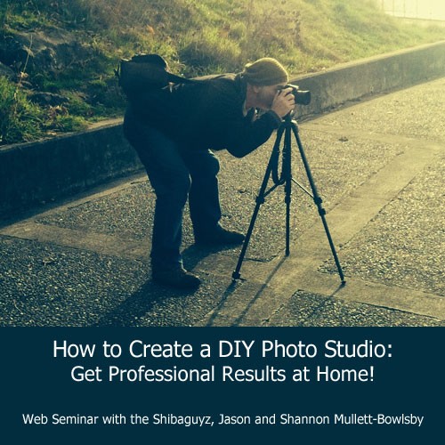How to Create a DIY Photo Studio: Get Professional Results at Home! - Web Seminar with the Shibaguyz, Jason & Shannon Mullett-Bowlsby