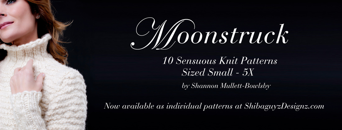 10 Knitwear Patterns from the Moonstruck collection re-released as individual downloads available NOW in the Shibaguyz Designz Pattern Store.