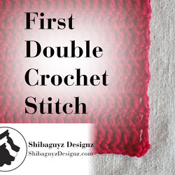 Technique Tuesday - First Double Crochet Stitch Tutorial by Shibaguyz Designz